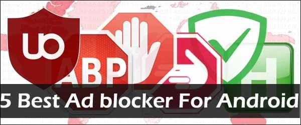 5 Best Ad blocker for Android - Block Ads & Pop Ups