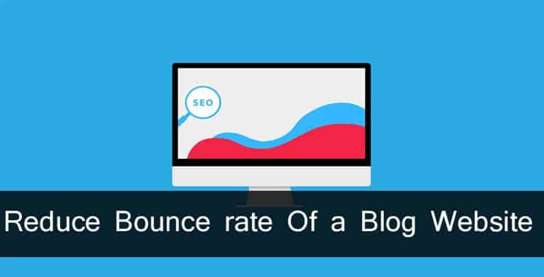 Reduce Bounce rate Of a Blog Website