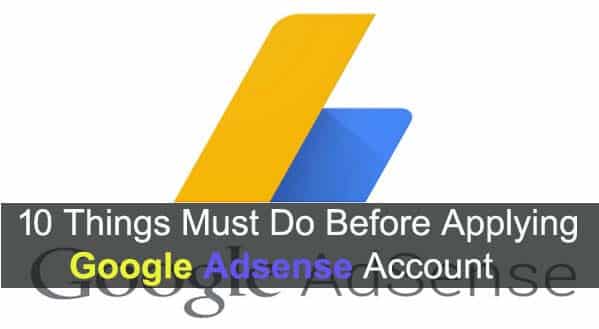 10 Tips Must Follow Before Applying Google Adsense Account