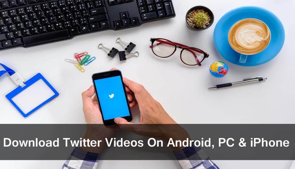 download video twitter android