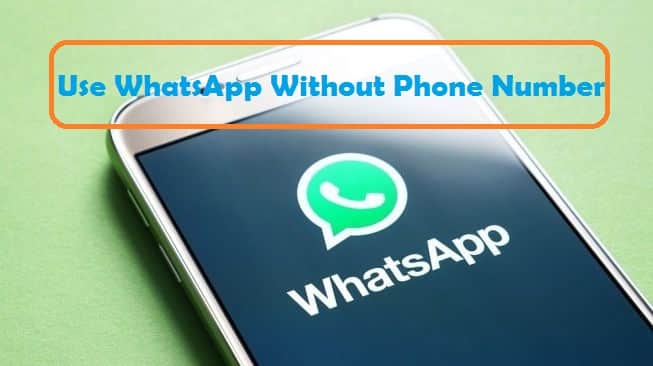 how to open a whatsapp account without phone number