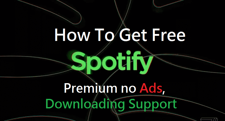 How To Get Free Spotify Premium no Ads, Downloading Support