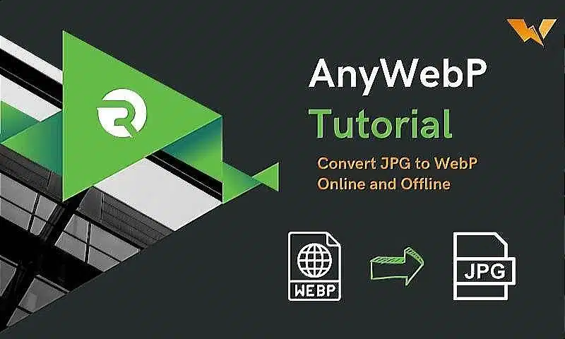 AnyWebP Tutorial: Convert JPG to WebP Online and Offline