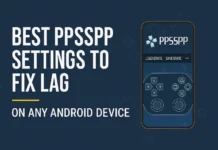 Best PPSSPP Settings to Fix Lag on Any Android Device (2025 Ultimate Guide)