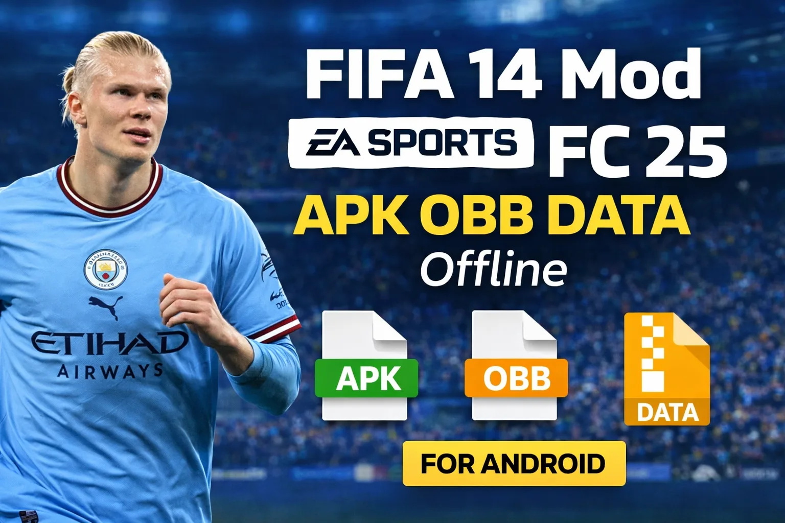 FIFA 14 Mod EA Sports FC 25 APK OBB DATA Offline